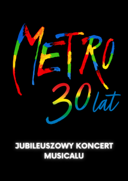 Gorzów Wielkopolski Wydarzenie Musical Musical METRO - 30 Lat Najlepszego Polskiego Musicalu