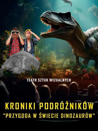 Gorzów Wielkopolski Wydarzenie Widowisko Kroniki Podróżników: Przygoda w Świecie Dinozaurów