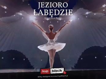 Gorzów Wielkopolski Wydarzenie Spektakl Grand Royal Ballet - Jezioro Łabędzie