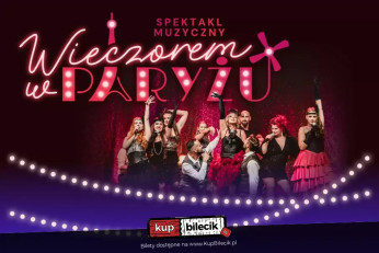 Gorzów Wielkopolski Wydarzenie Koncert Posłuchaj, jak śpiewa Paryż