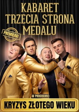 Drezdenko Wydarzenie Kabaret Kabaret Trzecia Strona Medalu - w nowym programie "Kryzys złotego wieku"