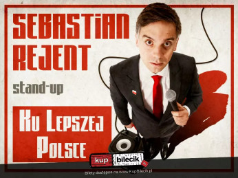 Gorzów Wielkopolski Wydarzenie Stand-up Gorzów Wielkopolski / Stand-up: Sebastian Rejent - Ku Lepszej Polsce / 18.06.2026 / g. 19:00