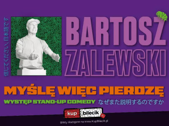 Gorzów Wielkopolski Wydarzenie Stand-up Stand-up / Gorzów Wielkopolski / Bartosz Zalewski - "Myślę więc pierdzę"