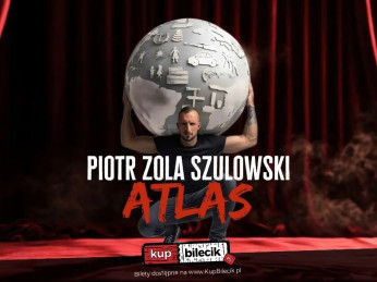 Kostrzyn nad Odrą Wydarzenie Stand-up hypeart.group zaprasza: Piotr Zola Szulowski w programie ATLAS [stand-up]