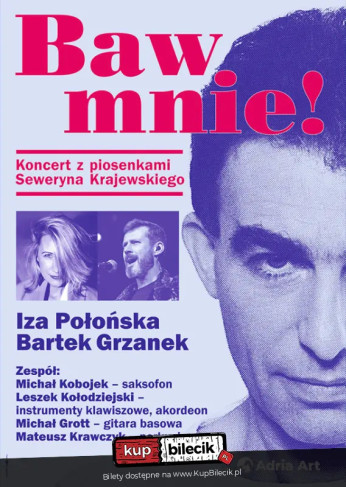 Gorzów Wielkopolski Wydarzenie Koncert Baw mnie! Koncert z piosenkami Seweryna Krajewskiego