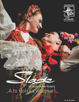 Gorzów Wielkopolski Wydarzenie Koncert Zespół Pieśni i Tańca ŚLĄSK - A to Polska właśnie