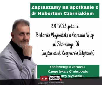 Gorzów Wielkopolski Wydarzenie Inne wydarzenie Hubert Czerniak Konferencja o zdrowiu: Włączamy myślenie!
