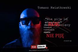Gorzów Wielkopolski Wydarzenie Stand-up Gorzów Wielkopolski | Stand-up | Tomasz Kwiatkowski "Nie piję"