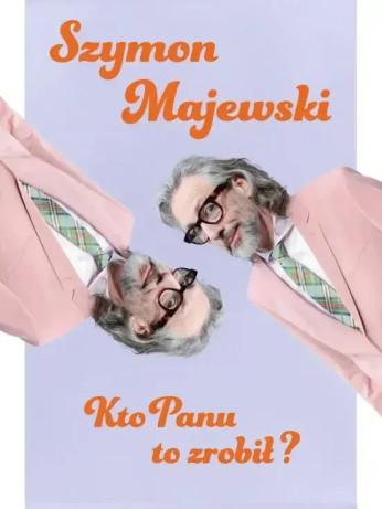 Gorzów Wielkopolski Wydarzenie Stand-up Szymon Majewski – Kto panu to zrobił?