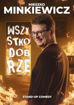 Gorzów Wielkopolski Wydarzenie Stand-up Mieszko Minkiewicz - Wszystko Dobrze