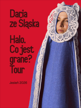 Gorzów Wielkopolski Wydarzenie Koncert Daria ze Śląska - Halo. Co jest grane? Tour